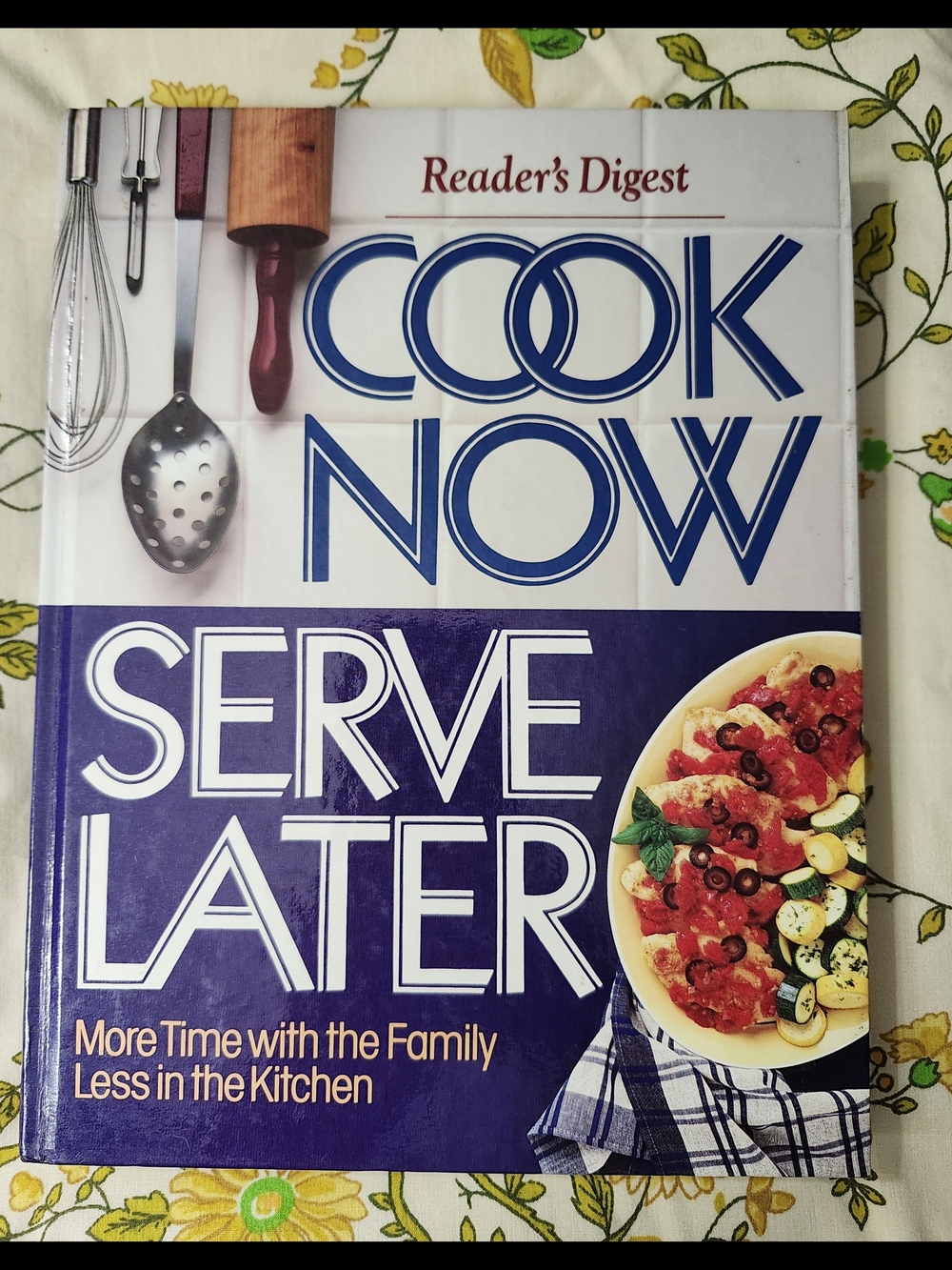 "Cook Now Serve Later" Cookbook